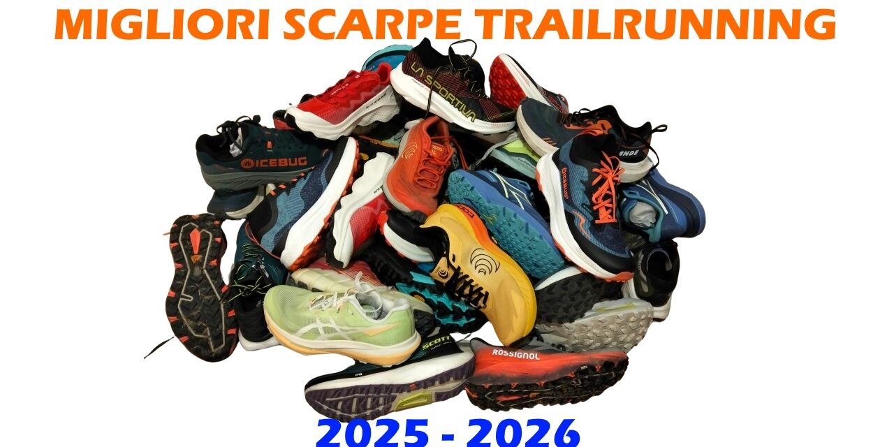 Migliori Scarpe Trail Running – Ultra Trail  2025 / 2026